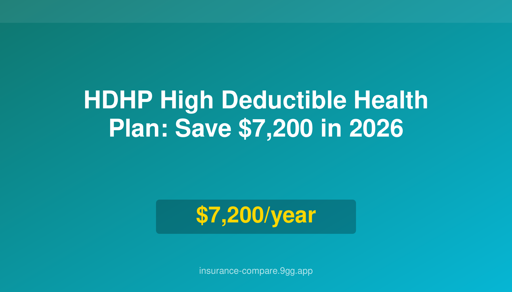 HDHP High Deductible Health Plan: Save $7,200 in 2026
