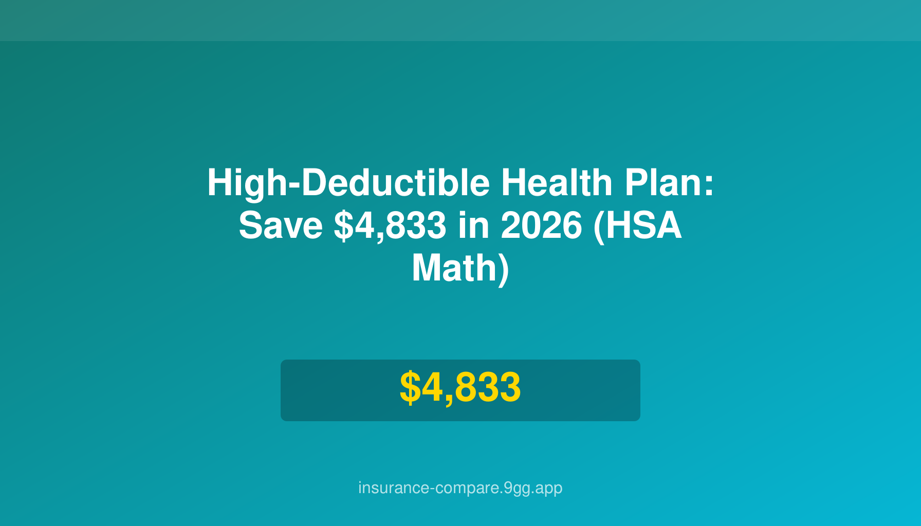 High-Deductible Health Plan: Save $4,833 in 2026 (HSA Math)